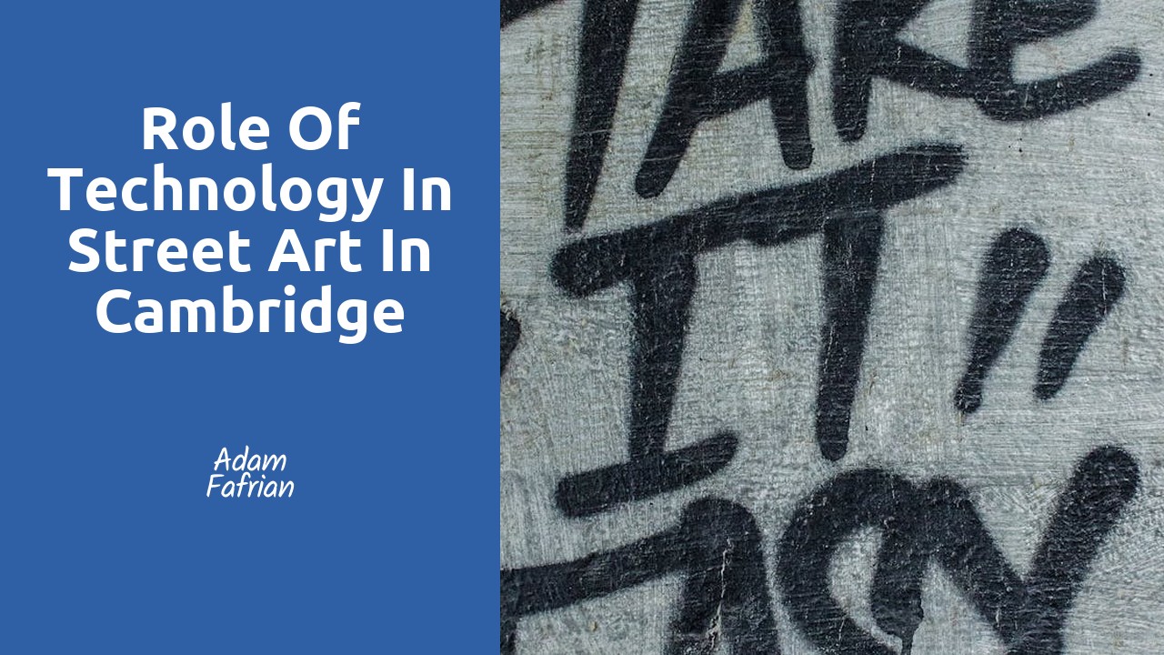 Role of Technology in Street Art in Cambridge